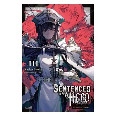 Sentenced to Be a Hero, Vol. 3 (light novel) - Shokai, Rocket