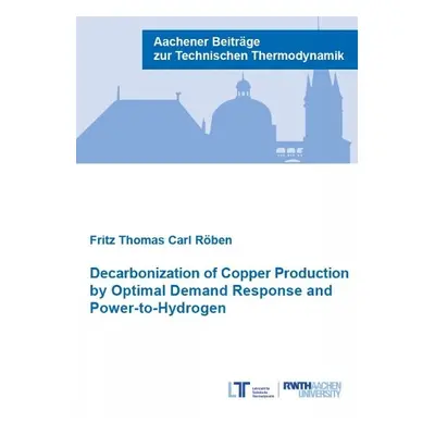 Decarbonization of Copper Production by Optimal Demand Response and Power-to-Hydrogen - Roben, D