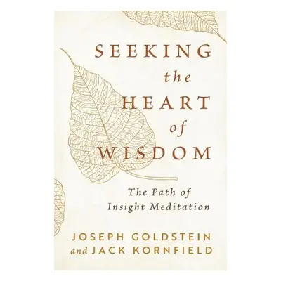 Seeking the Heart of Wisdom - Goldstein, Joseph a Kornfield, Jack