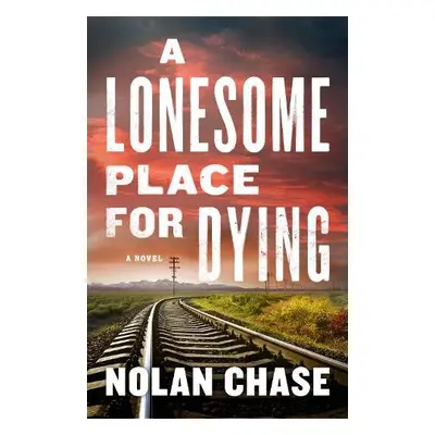 Lonesome Place for Dying - Chase, Nolan