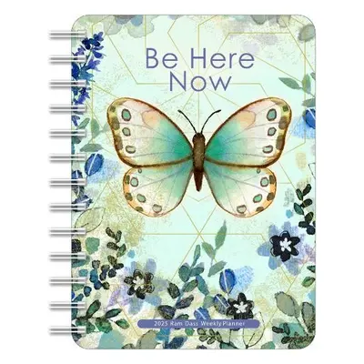 Be Here Now 2025 Weekly Planner Calendar - Dass, Ram