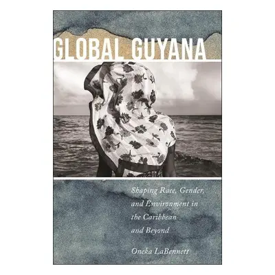 Global Guyana - LaBennett, Oneka