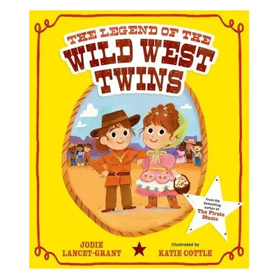 Legend of the Wild West Twins - Lancet-Grant, Jodie