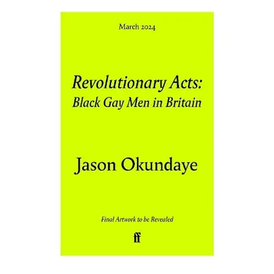 Revolutionary Acts - Okundaye, Jason