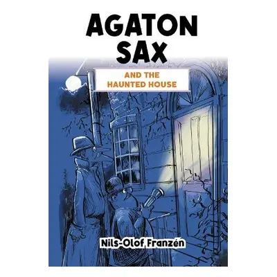 Agaton Sax and the Haunted House - Franzen, Nils-Olof