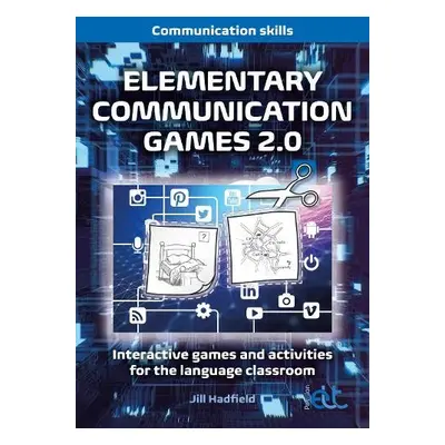 Elementary Communication Games 2.0 - Hadfield, Jill