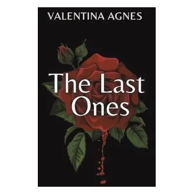 Last Ones - Agnes, Valentina