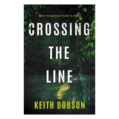 Crossing the Line - Dobson, Keith