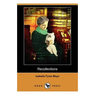 Recollections of Fifty Years (Dodo Press) - Mayo, Isabella Fyvie