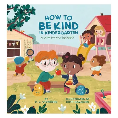 How to Be Kind in Kindergarten - Steinberg, D.J.