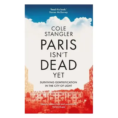 Paris Isn’t Dead Yet - Stangler, Cole