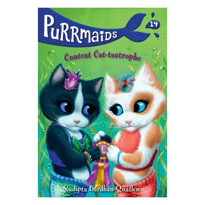 Purrmaids #14: Contest Cat-tastrophe - Bardhan-Quallen, Sudipta a Wu, Vivien