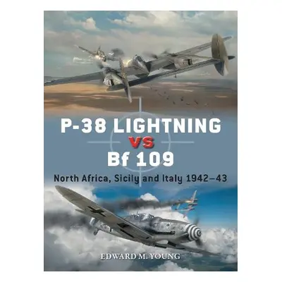 P-38 Lightning vs Bf 109 - Young, Edward M.