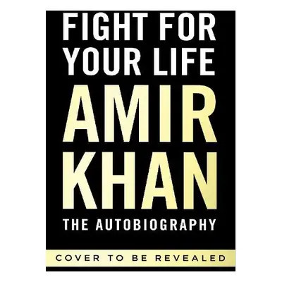 Fight For Your Life - Khan, Amir