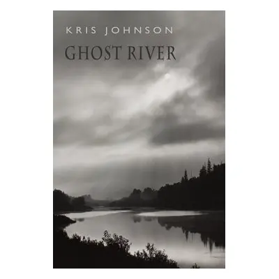 Ghost River - Johnson, Kris