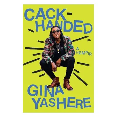 Cack-Handed - Yashere, Gina