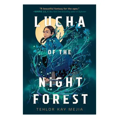 Lucha of the Night Forest - Mejia, Tehlor Kay