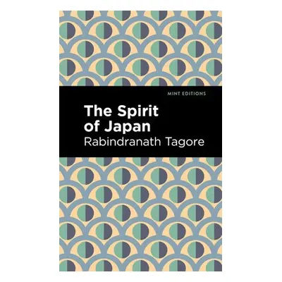 Spirit of Japan - Tagore, Rabindranath