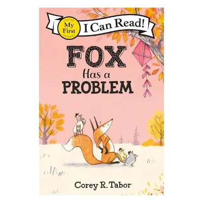 Fox Has a Problem - Tabor, Corey R.