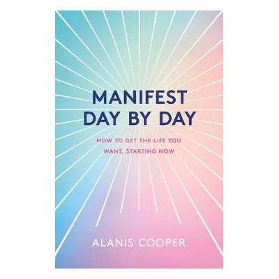 Manifest Day by Day - Cooper, Alanis