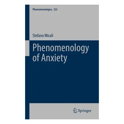 Phenomenology of Anxiety - Micali, Stefano