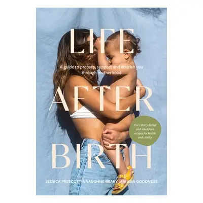 Life After Birth - Prescott, Jessica a Geary, Vaughne