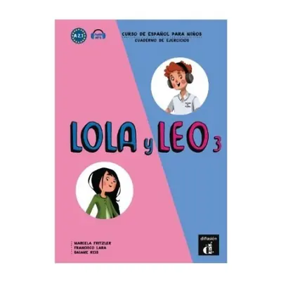 Lola y Leo 3 - Cuaderno de ejercicios + audio download. A2.1. - Fritzler, Marcela a Reis, Daiane