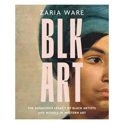 BLK ART - Ware, Zaria