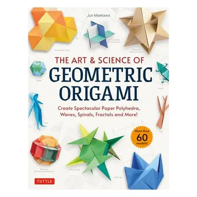 Art a Science of Geometric Origami - Maekawa, Jun