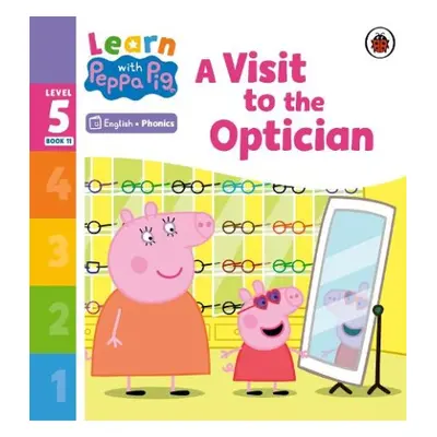 Learn with Peppa Phonics Level 5 Book 11 – A Visit to the Optician (Phonics Reader) - Peppa Pig