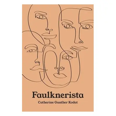 Faulknerista - Kodat, Catherine Gunther