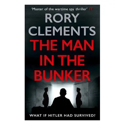 Man in the Bunker - Clements, Rory