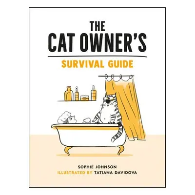 Cat Owner's Survival Guide - Davidova, Tatiana a Johnson, Sophie