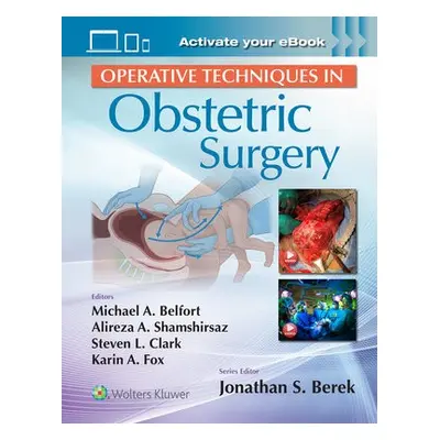 Operative Techniques in Obstetric Surgery - Belfort, Michael a Shamshirsaz, Alireza Abdollah a C