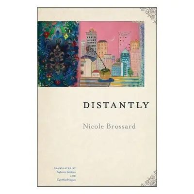 Distantly - Brossard, Nicole a Gallais, Sylvain a Hogue, Cynthia