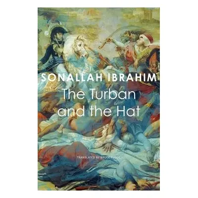 Turban and the Hat - Ibrahim, Sonallah