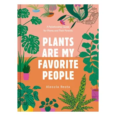 Plants Are My Favorite People - Resta, Alessia