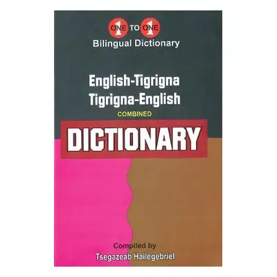 English-Tigrigna a Tigrigna-English One-to-One Dictionary (exam-suitable) - Tigrinya - Hailegebr