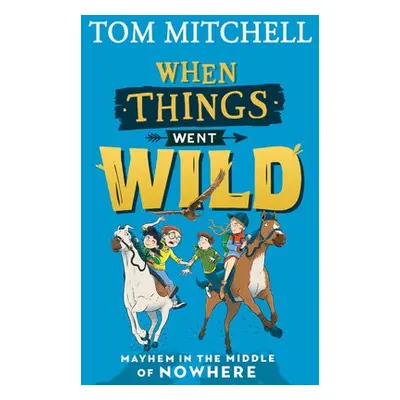 When Things Went Wild - Mitchell, Tom