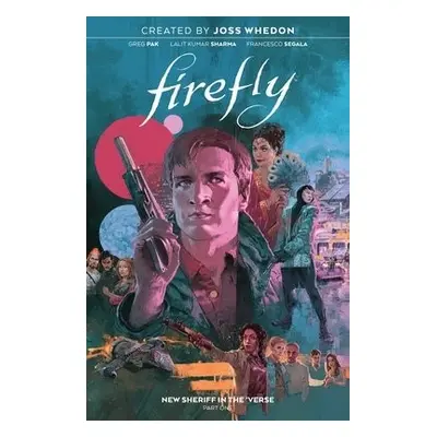 Firefly: New Sheriff in the 'Verse Vol. 1 - Pak, Greg