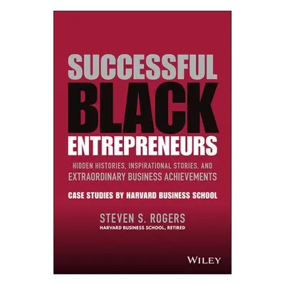 Successful Black Entrepreneurs - Rogers, Steven S.