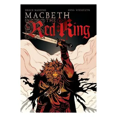 Macbeth: The Red King - Manning, Shaun