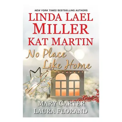 No Place Like Home - Miller, Linda Lael a Martin, Kat