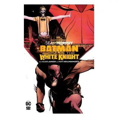 Batman: Curse of the White Knight - Murphy, Sean a Janson, Klaus