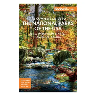 Fodor's The Complete Guide to the National Parks of the USA - Fodor's Travel Guides