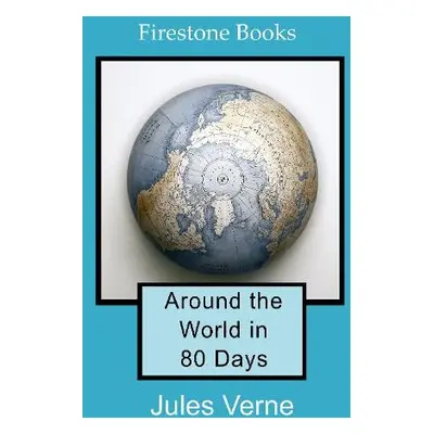 Around the World in 80 Days: Dyslexia-Friendly Edition - Verne, Jules