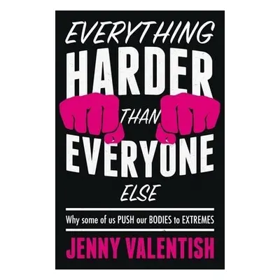 Everything Harder Than Everyone Else - Valentish, Jenny