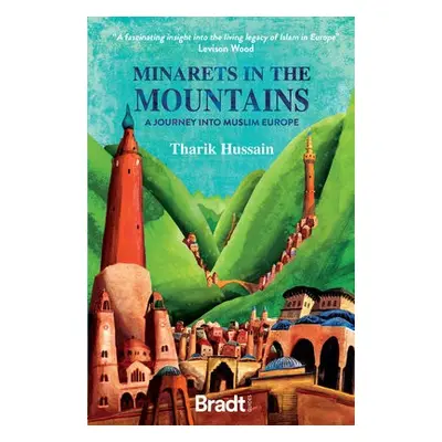 Minarets in the Mountains - Hussain, Tharik