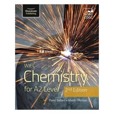 WJEC Chemistry For A2 Level Student Book: 2nd Edition - Ballard, David a Thomas, Rhodri