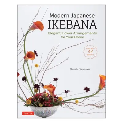 Modern Japanese Ikebana - Nagatsuka, Shinichi